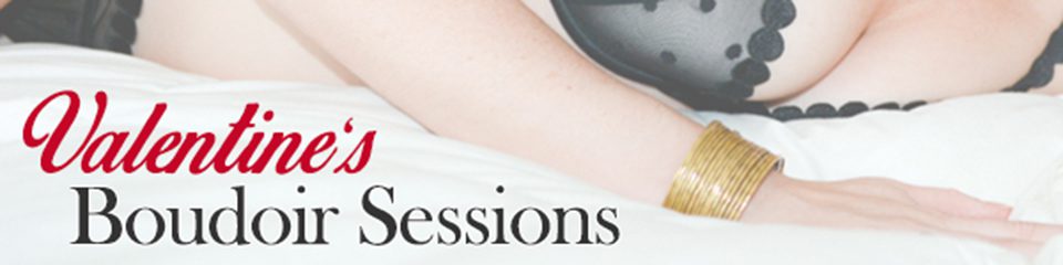 Valentine's Boudoir Sessions